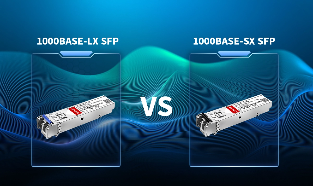 1000BASE-LX vs 1000BASE-SX SFP Transceivers Key Differences